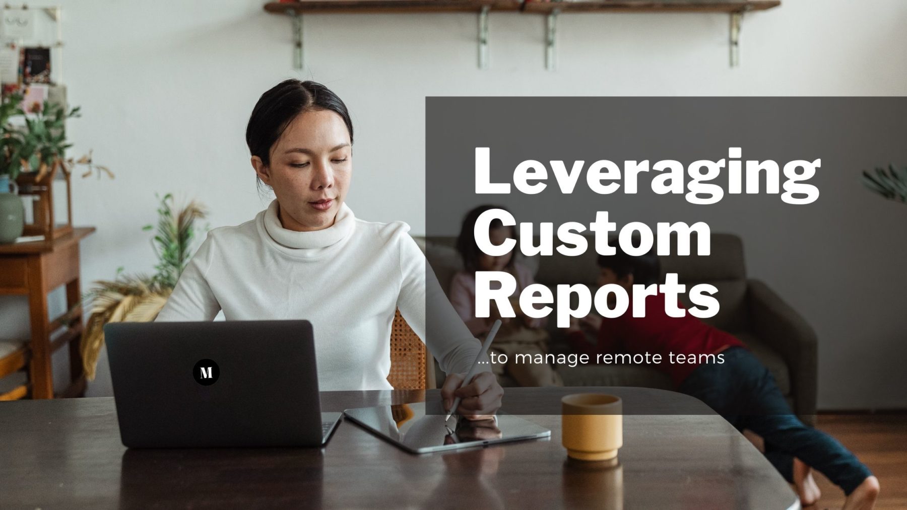 Leveraging Custom Reports