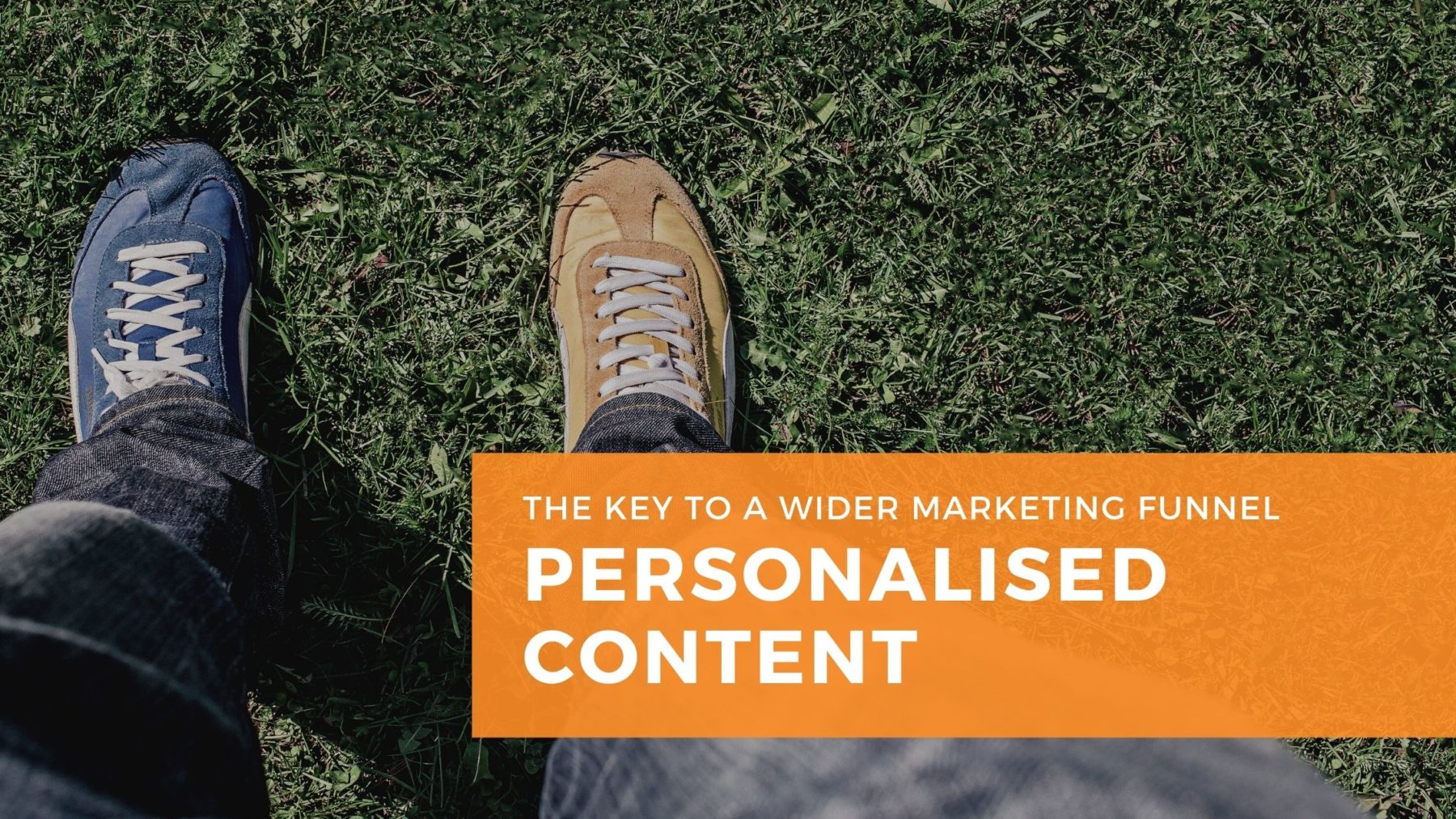Personalised Content - key to Wider Marketing Funnel