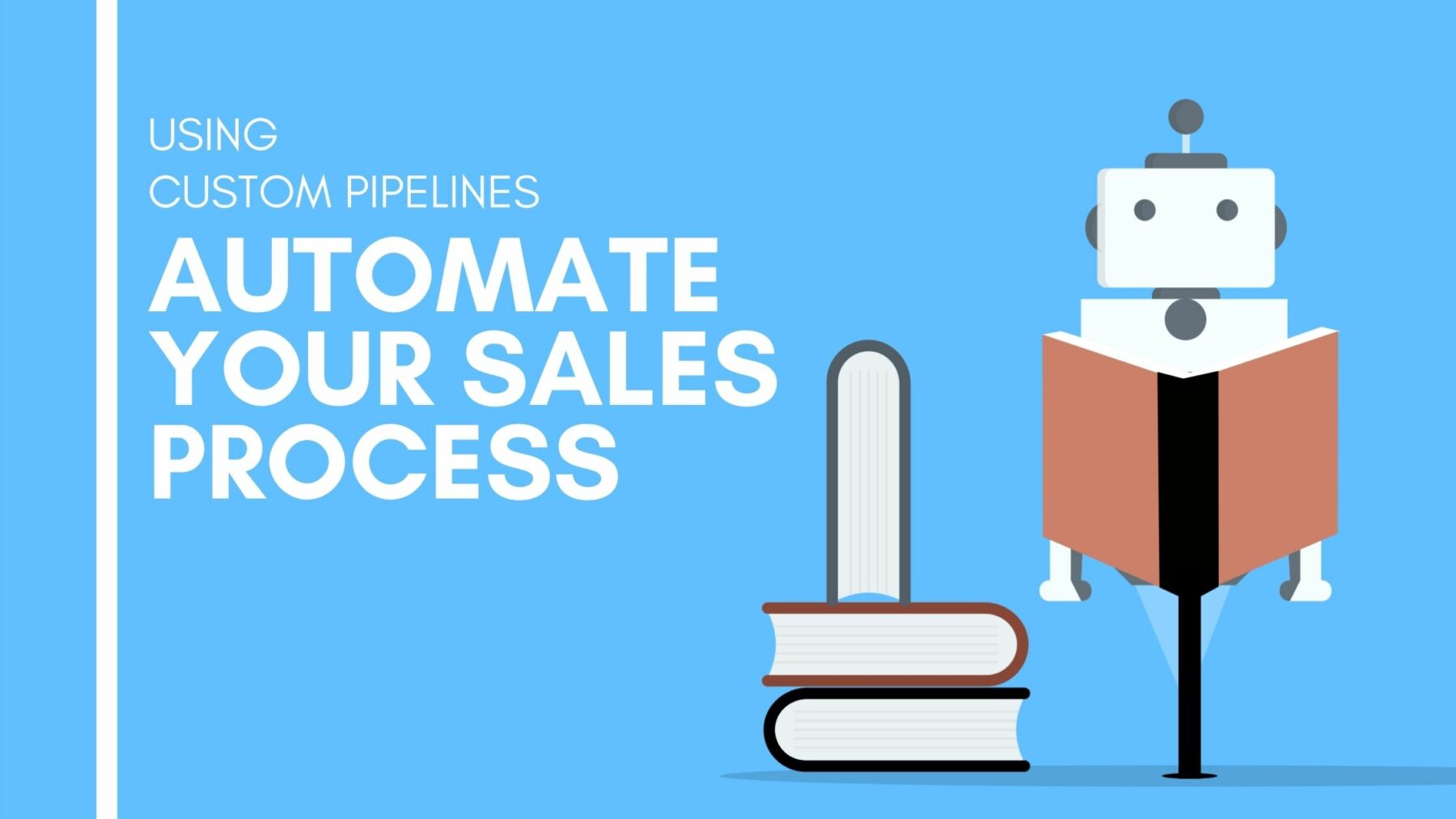 Custom Pipelines - Automate Your Sales Process