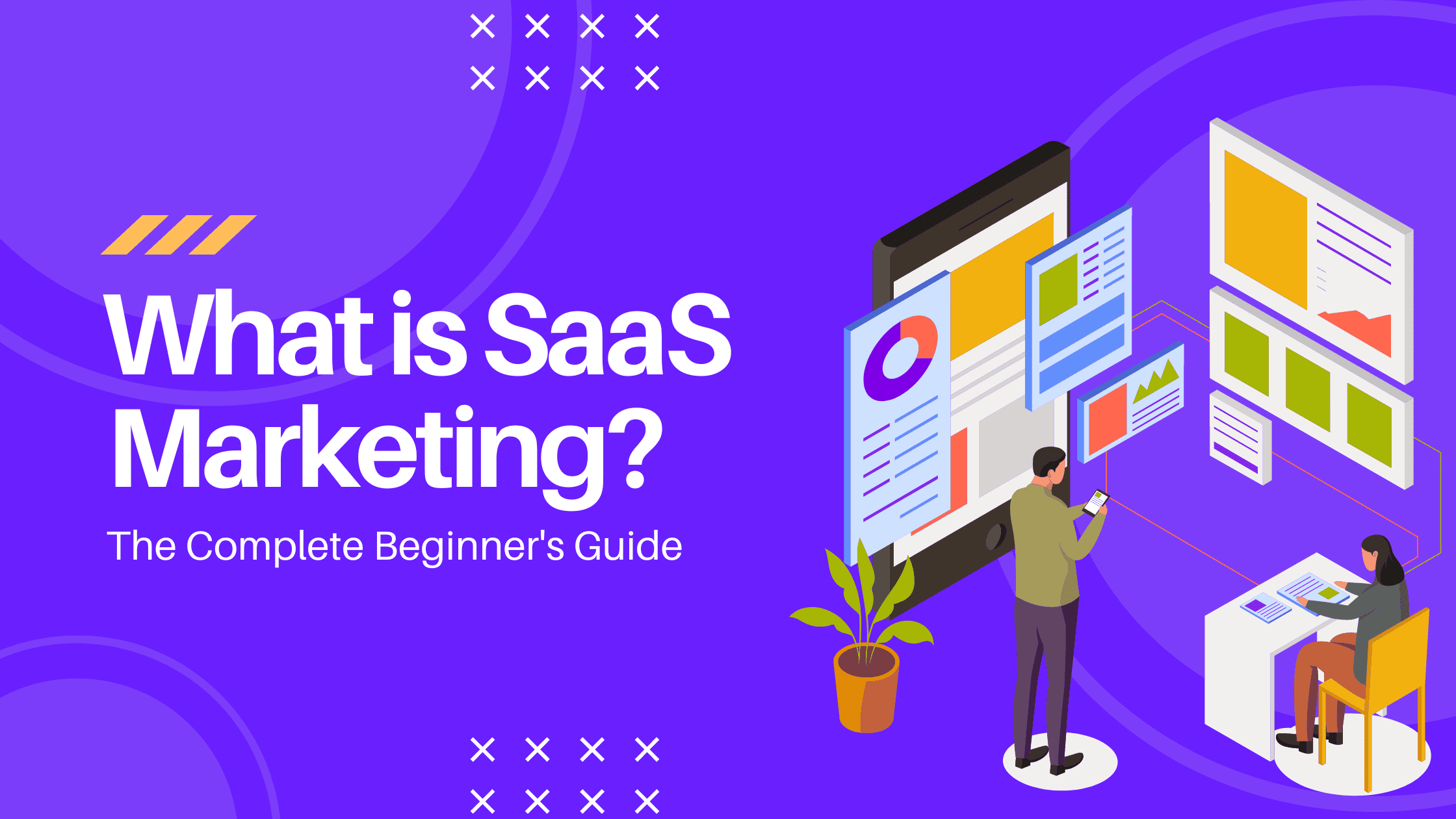What Is SaaS Marketing? The Complete Beginner's Guide