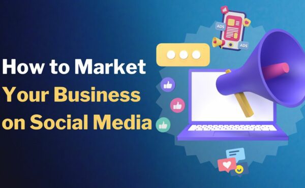 How to market your business on social media