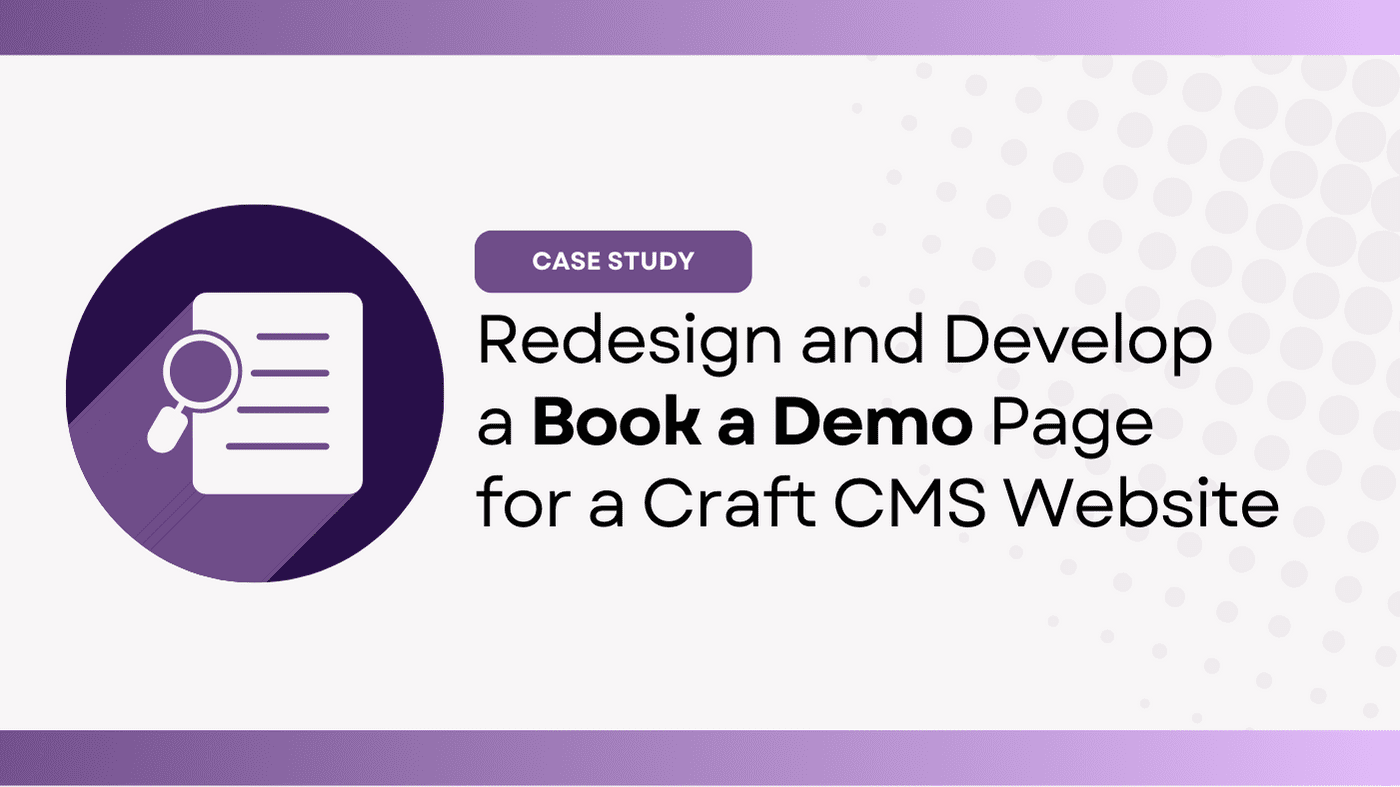 Redesign and Develop a Book a Demo Page for a Craft CMS Website