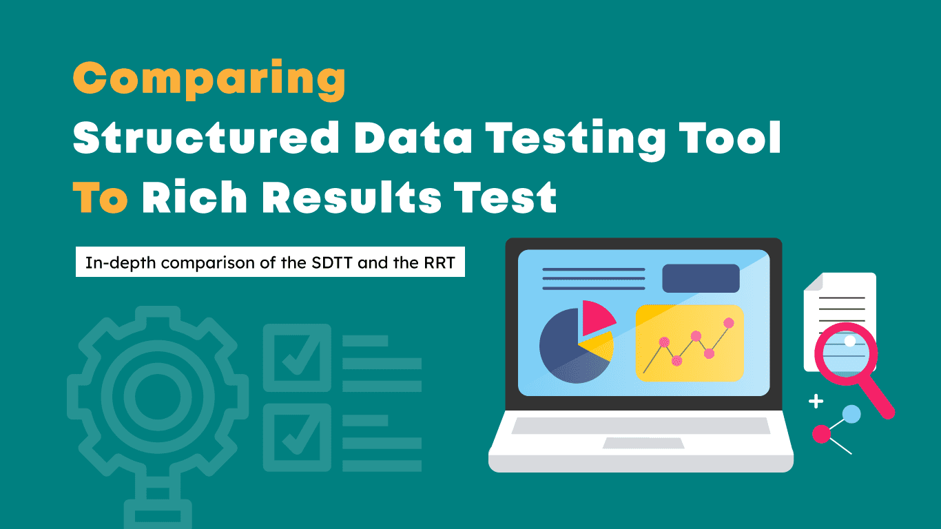 Comparing Structured Data Testing Tool and Rich Results Test