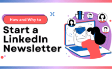 How To Start a LinkedIn Newsletter and Why