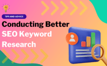 The image showcases a bright and colorful banner with the headline "Conducting Better SEO Keyword Research," labeled with "TIPS AND ADVICE." There's a graphic of a magnifying glass over a book or report icon, which signifies detailed examination or analysis, along with a light bulb indicating ideas or insights, all suggesting a focus on strategic methods for improving SEO through effective keyword research.