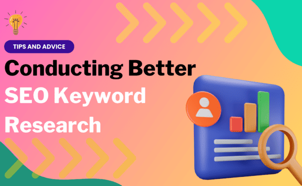 Graphic Image for blog: Conducting Better SEO Keyword Research.