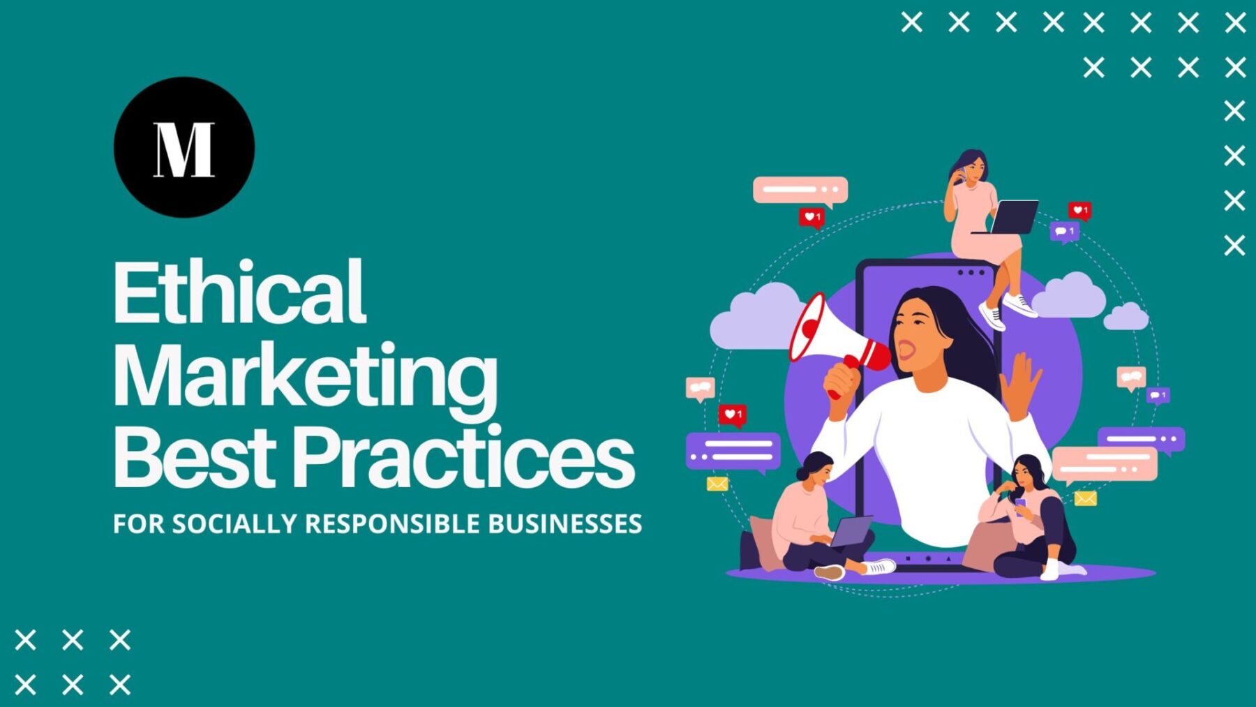 Test reads "ethical marketing best practices for socially responsible businesses", alongside an iluustration of a woman with a loudspeaker.