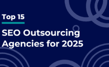 Top 15 SEO Outsourcing Agencies for 2025