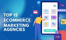 Top 15 Ecommerce Marketing Agencies