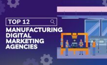 Top 12 Manufacturing Digital Marketing Agencies