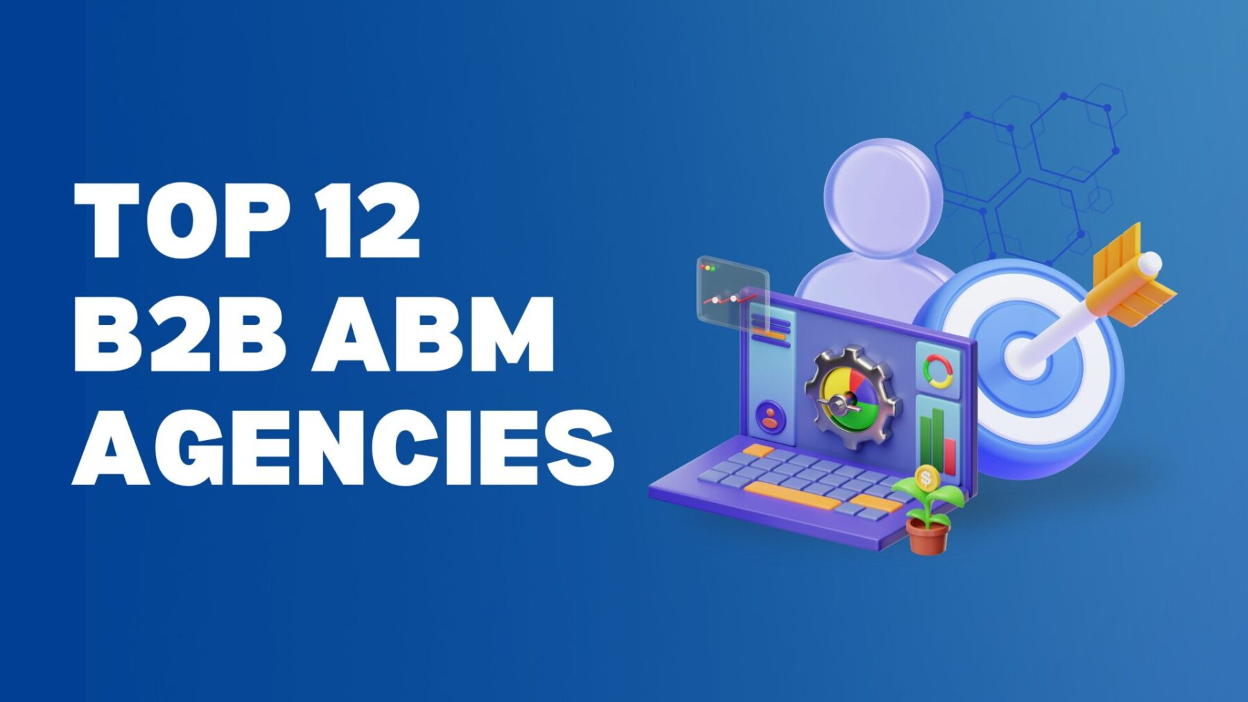 B2B ABM Agencies