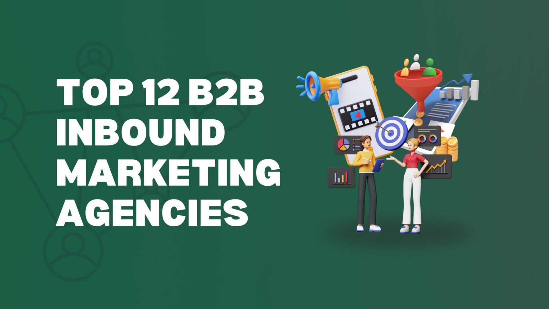 TOP 12 B2B INBOUND MARKETING AGENCIES.